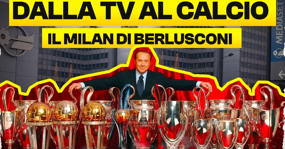 Il Milan di Berlusconi: un investimento da un miliardo di euro